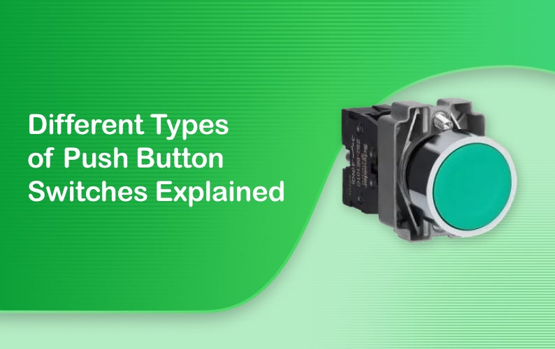 Different Types of Push Button Switches Explained