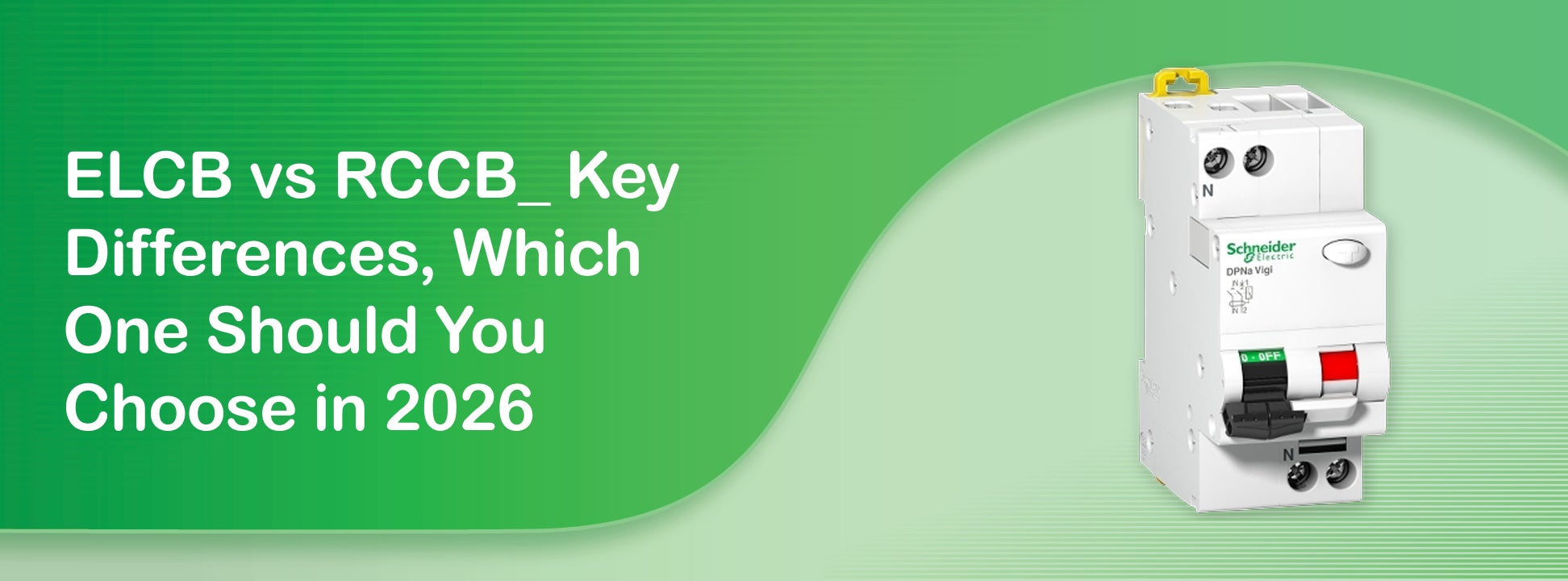 ELCB vs RCCB: Key Differences, Which One Should You Choose in 2026?