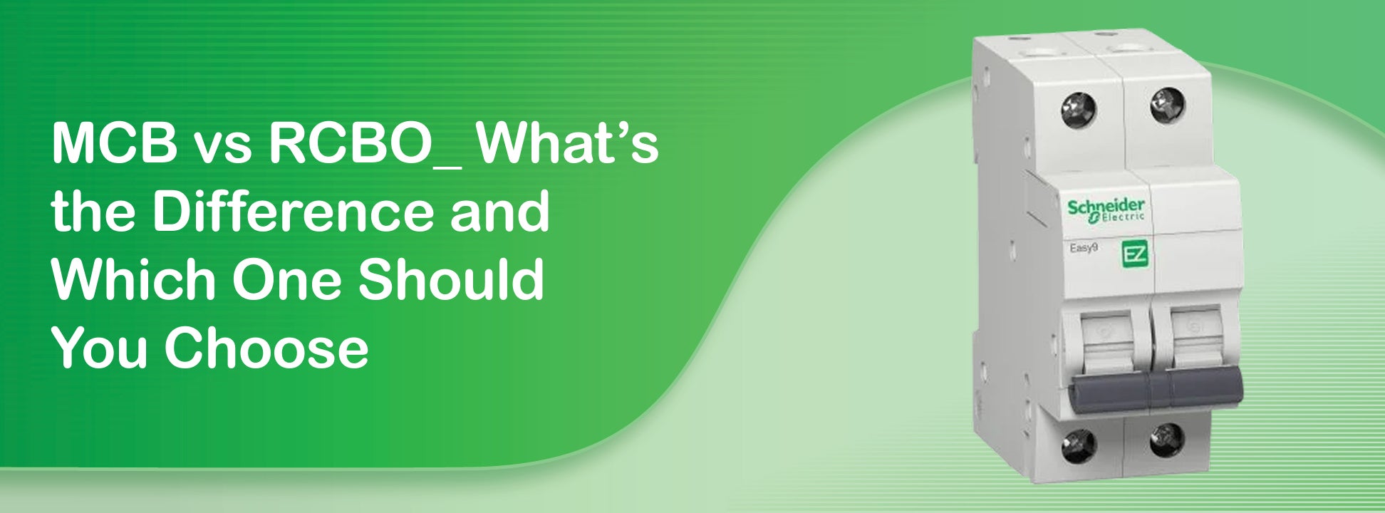 MCB vs RCBO: What's the Difference and Which One Should You Choose?