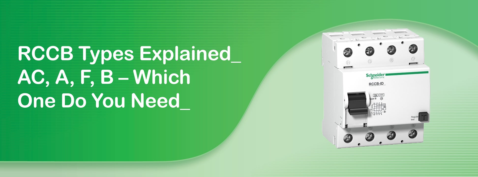 RCCB Types Explained: AC, A, F, B – Which One Do You Need?