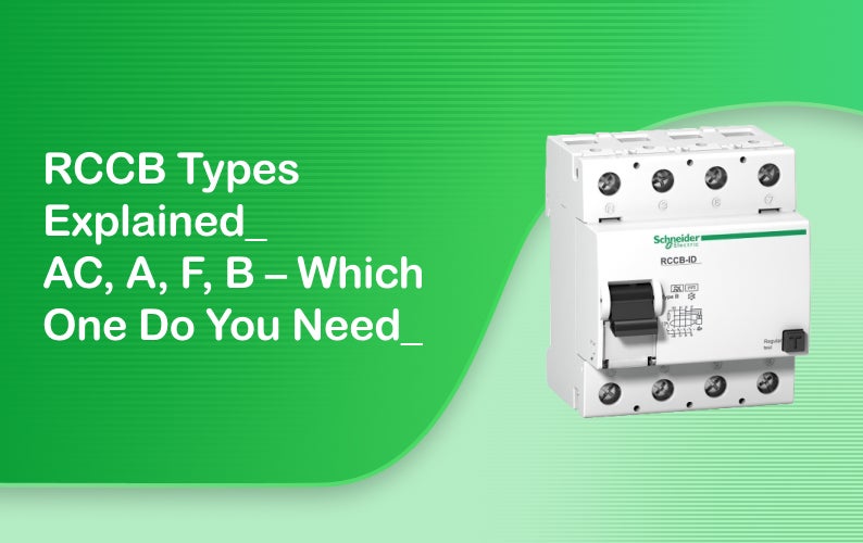 RCCB Types Explained: AC, A, F, B – Which One Do You Need?