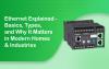 Ethernet Explained: Basics, Types, and Why It Matters in Modern Homes & Industries