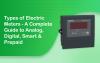 Types of Electric Meters: A Complete Guide to Analog, Digital, Smart & Prepaid Meters
