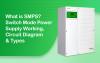 What is SMPS? Switch Mode Power Supply Working, Circuit Diagram & Types