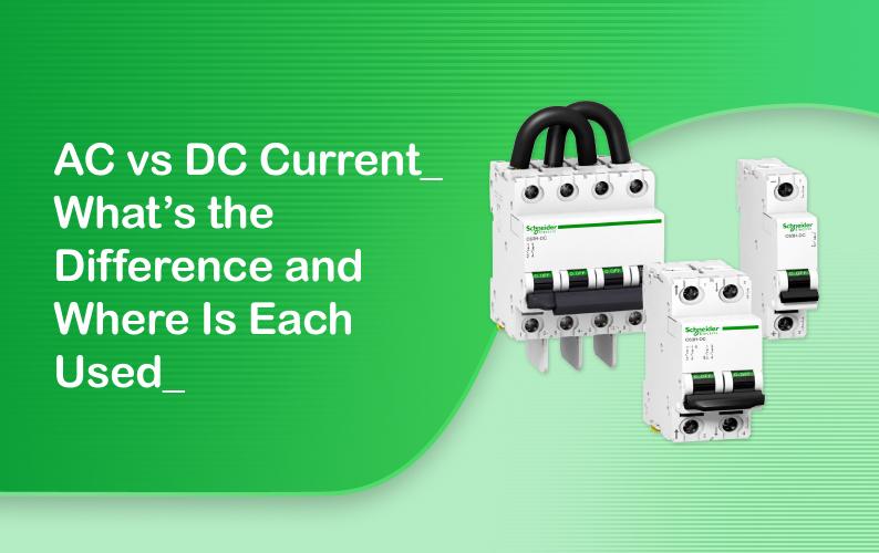 AC vs DC Current: What’s the Difference and Where Is Each Used?