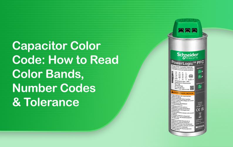 Capacitor Color Code: How to Read Color Bands, Number Codes & Tolerance