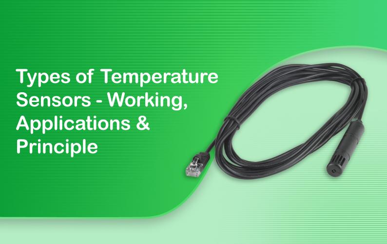 Types of Temperature Sensors: Working, Applications & Principle Explained