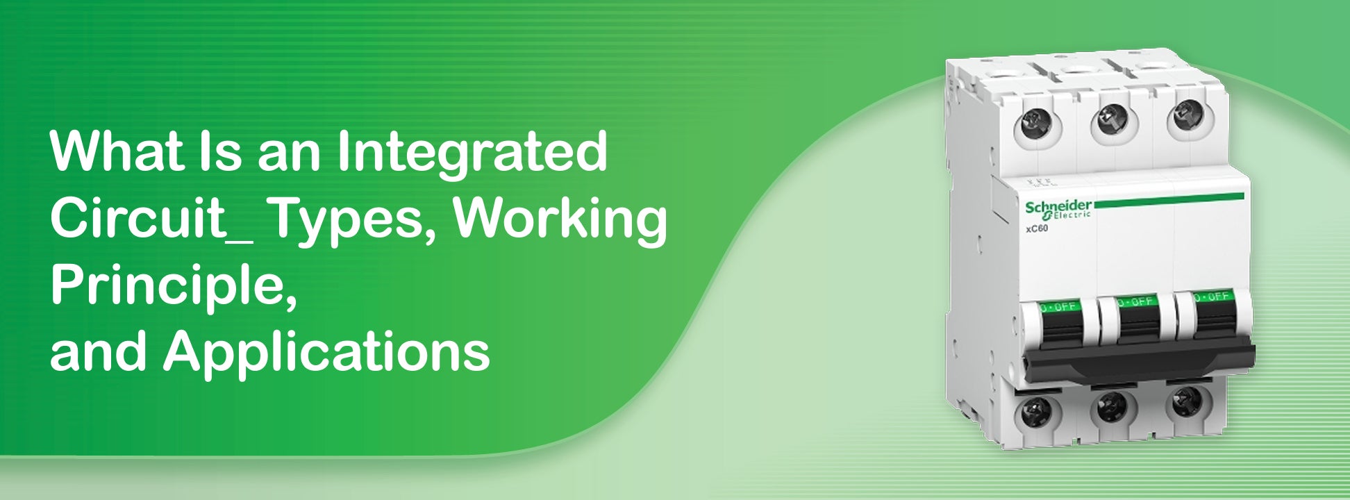 What Is an Integrated Circuit? Types, Working Principle, and Applications